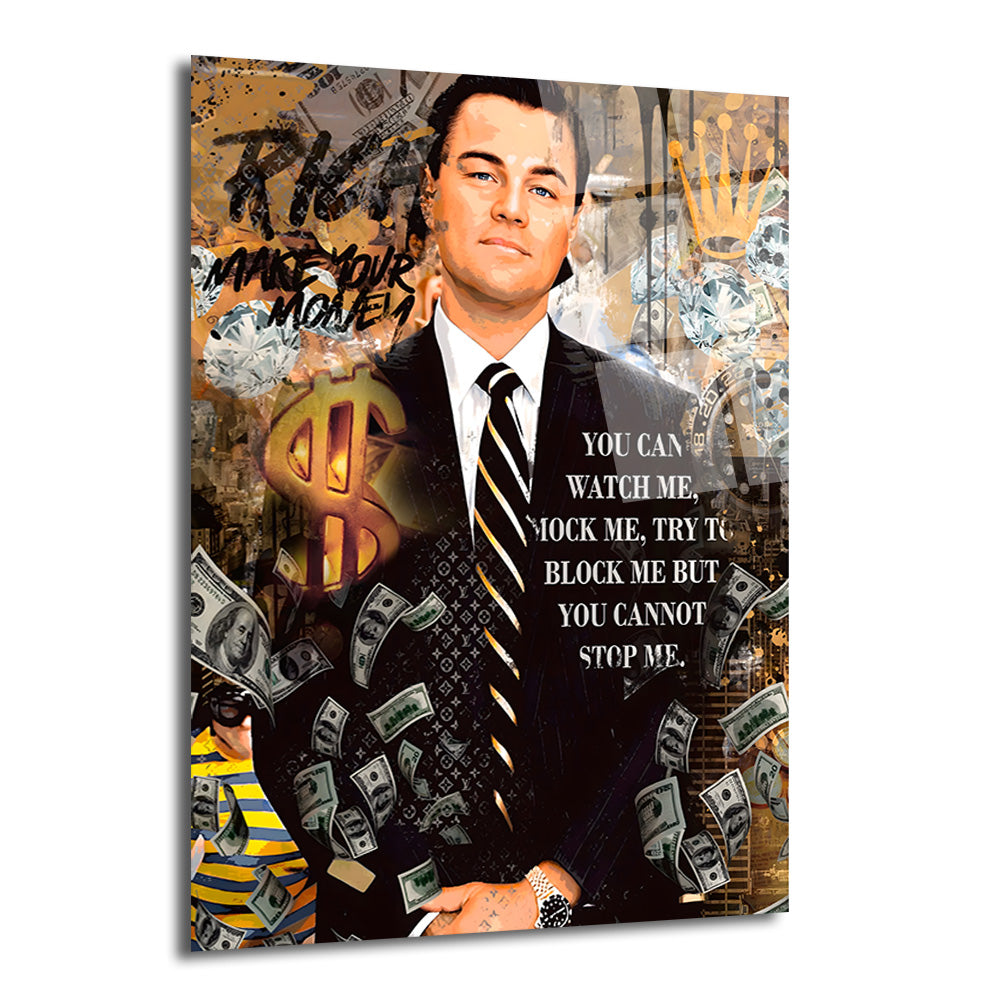 Para ve lüks unsurlarla çevrili, takım elbiseli Leonardo DiCaprio'nun Jordan Belfort karakterini canlandırdığı modern sanat cam tablo. Arka planda dolarlar, elmaslar, altın taç ve 'Make Your Money' ile 'You Cannot Stop Me' gibi motivasyonel sözler bulunuyor.