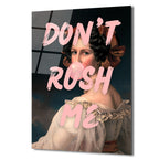 Don't Rush Me Pop Art Temalı Kadın Cam Tablo