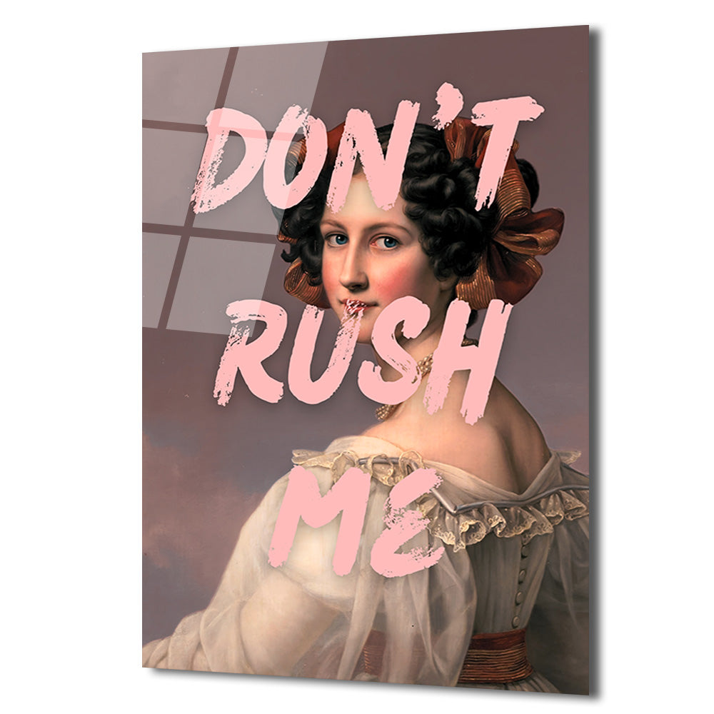Don't Rush Me Temalı Asi Ruhlu Klasik Portre Cam Tablo