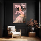 Don't Rush Me Temalı Asi Ruhlu Klasik Portre Cam Tablo