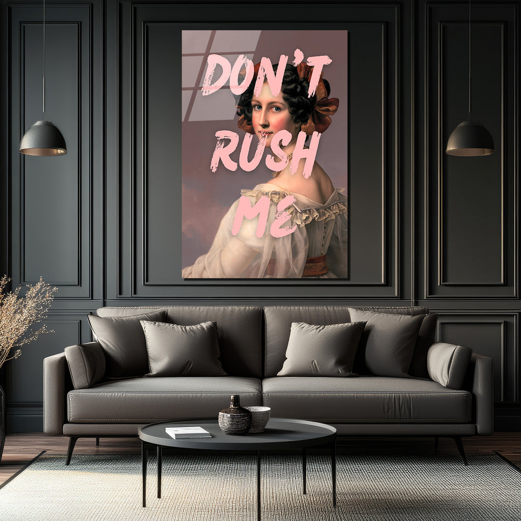 Don't Rush Me Temalı Asi Ruhlu Klasik Portre Cam Tablo