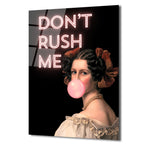 Don't Rush Me Neon Yazılı Sakız Balonlu Kadın Portre Cam Tablo