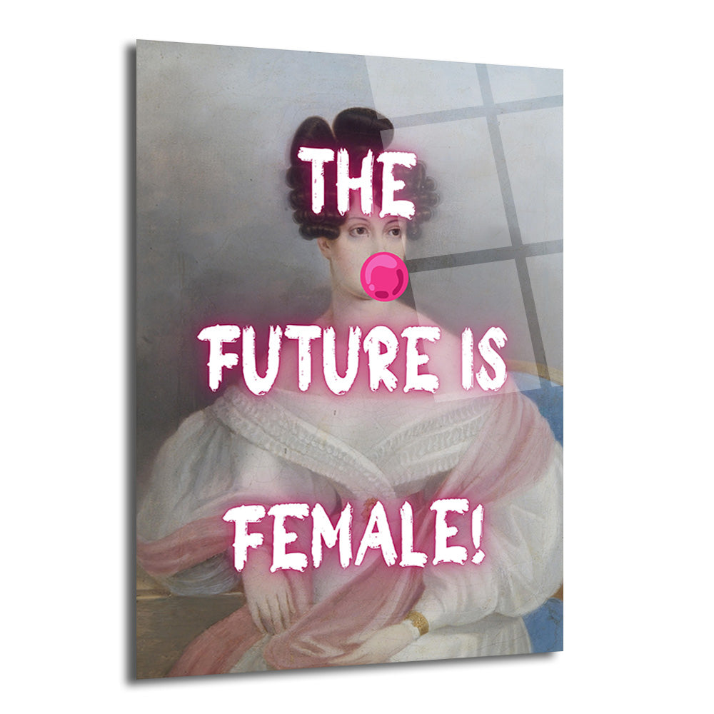 Klasik bir portre tablosunda, pembe neon yazıyla 'THE FUTURE IS FEMALE!' mesajı ve kadının ağzında pembe bir sakız balonu bulunan, modern ve çarpıcı bir cam tablo.