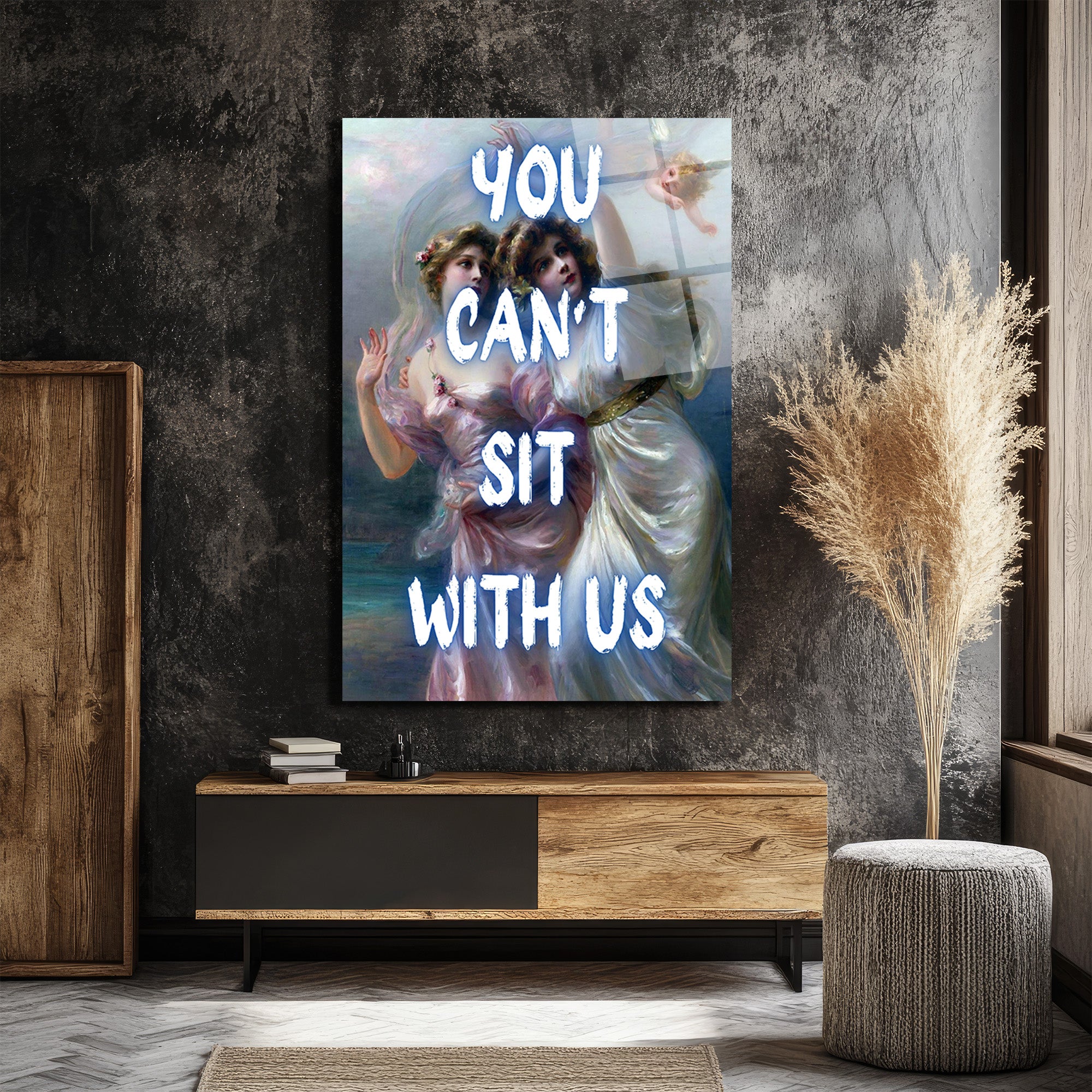 "You Can't Sit With Us" Mizahi Klasik Sanat Cam Tablo