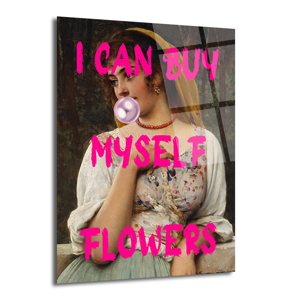 Koyu ve klasik bir portre zemininde, pembe sakız çiğneyen bir kadının modern pop art yorumu. Üzerinde büyük, pembe harflerle "I CAN BUY MYSELF FLOWERS" yazısı bulunan, canlı renkli cam tablo.