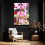 Don't Rush Me Neon Mesajlı Modern Klasik Cam Tablo