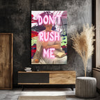 Don't Rush Me Neon Mesajlı Modern Klasik Cam Tablo