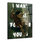 Yeşillikler içindeki ormanda salıncakta sallanan genç bir çiftin klasik tablosu üzerine, neon beyaz renkte "I WANT TO BE FOR YOU" yazılı, modern ve romantik cam tablo.