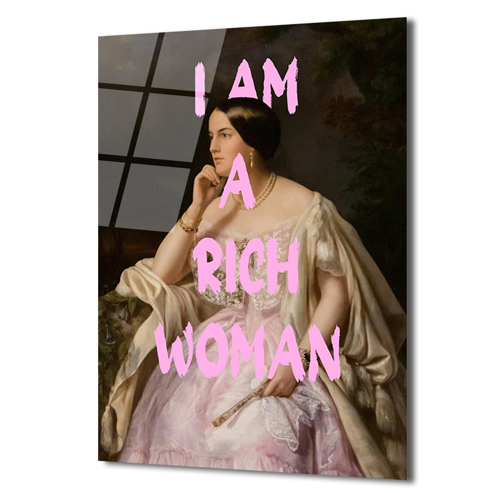 I Am A Rich Woman Temalı Modern Cam Tablo