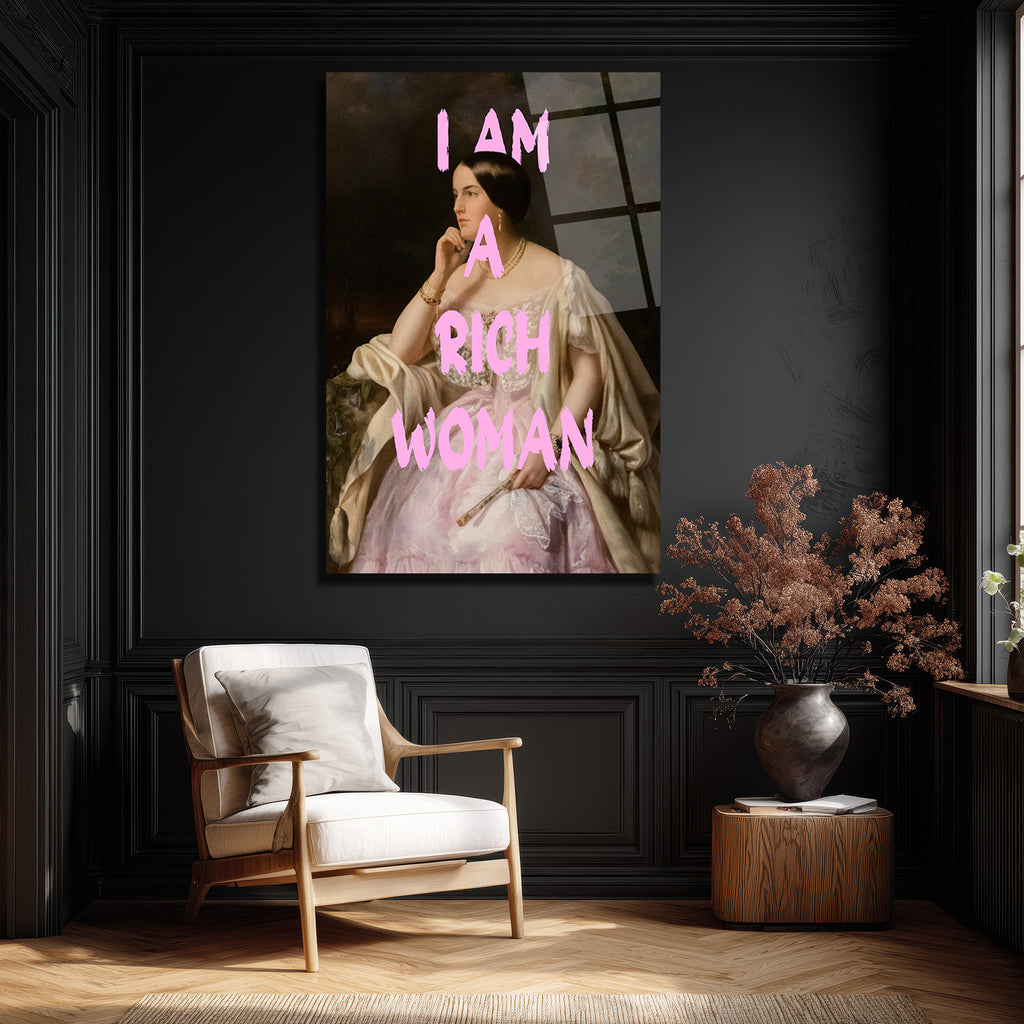 I Am A Rich Woman Temalı Modern Cam Tablo