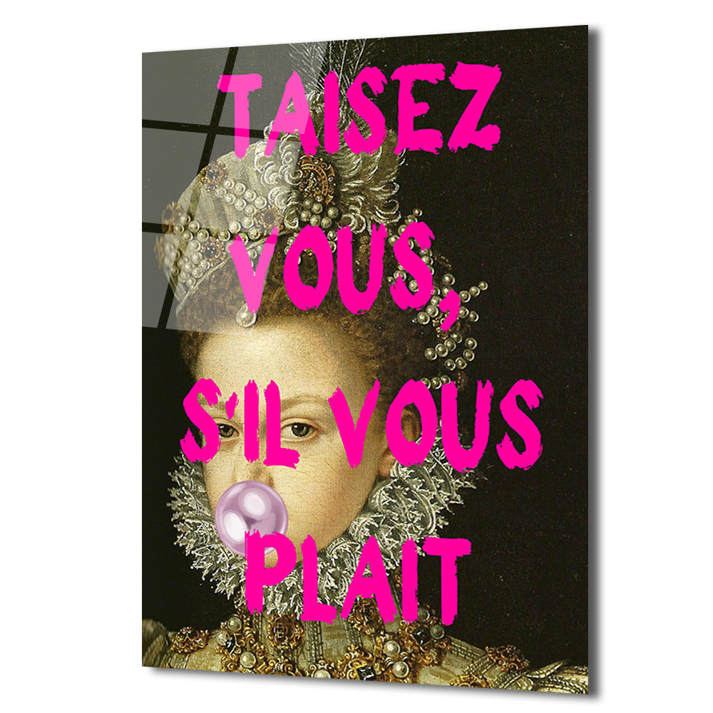 Taisez Vous Pop Art Kraliçe Temalı Temperli Cam Tablo