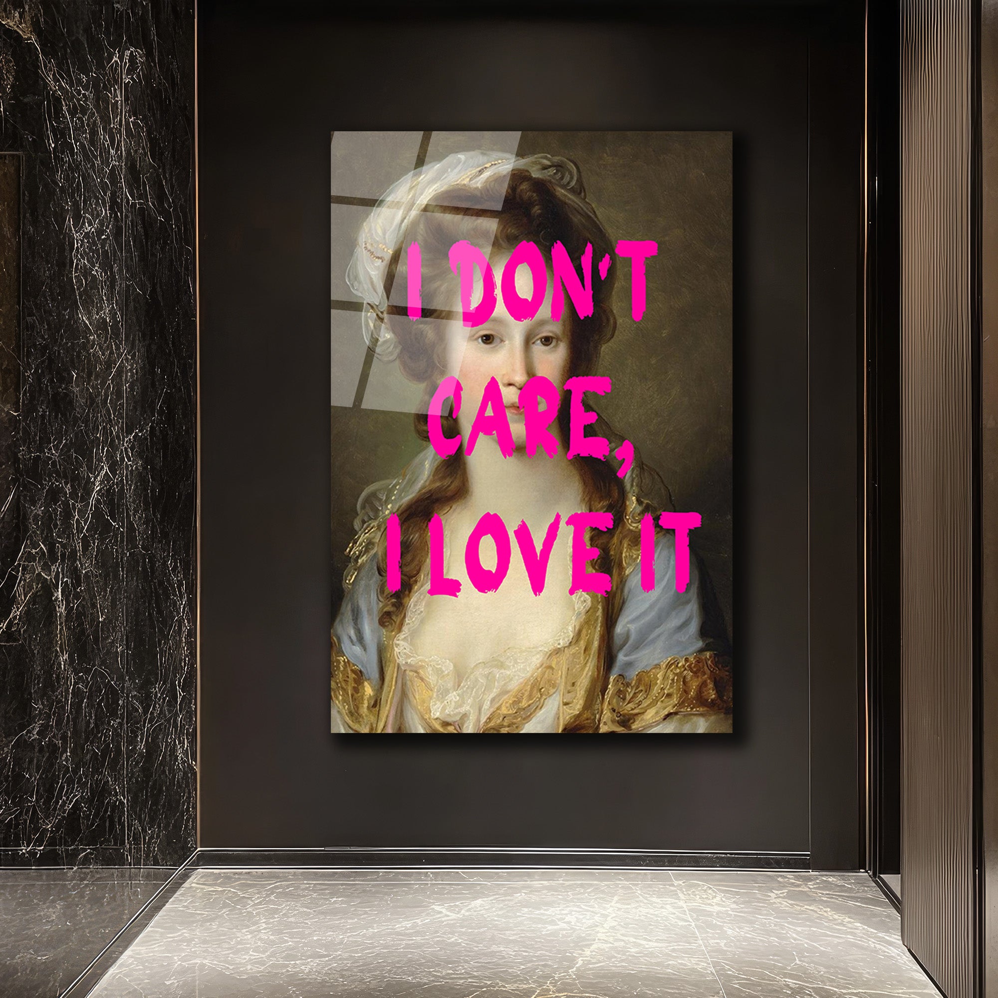 "I Don't Care, I Love It" Modern Klasik Cam Tablo
