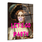 Klasik bir kadın portresinin üzerine pembe sakız balonu ve 'LET'S GO PARTY' yazısı eklenmiş modern pop art cam tablo.