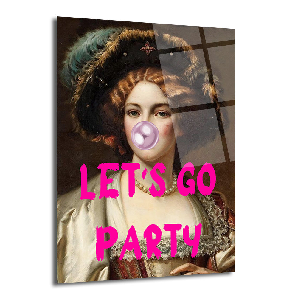 Klasik bir kadın portresinin üzerine pembe sakız balonu ve 'LET'S GO PARTY' yazısı eklenmiş modern pop art cam tablo.