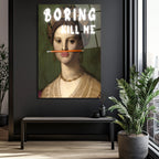 "Boring Kill Me" Yazılı Modern Sanat Cam Tablosu - İronik Duvar Dekoru