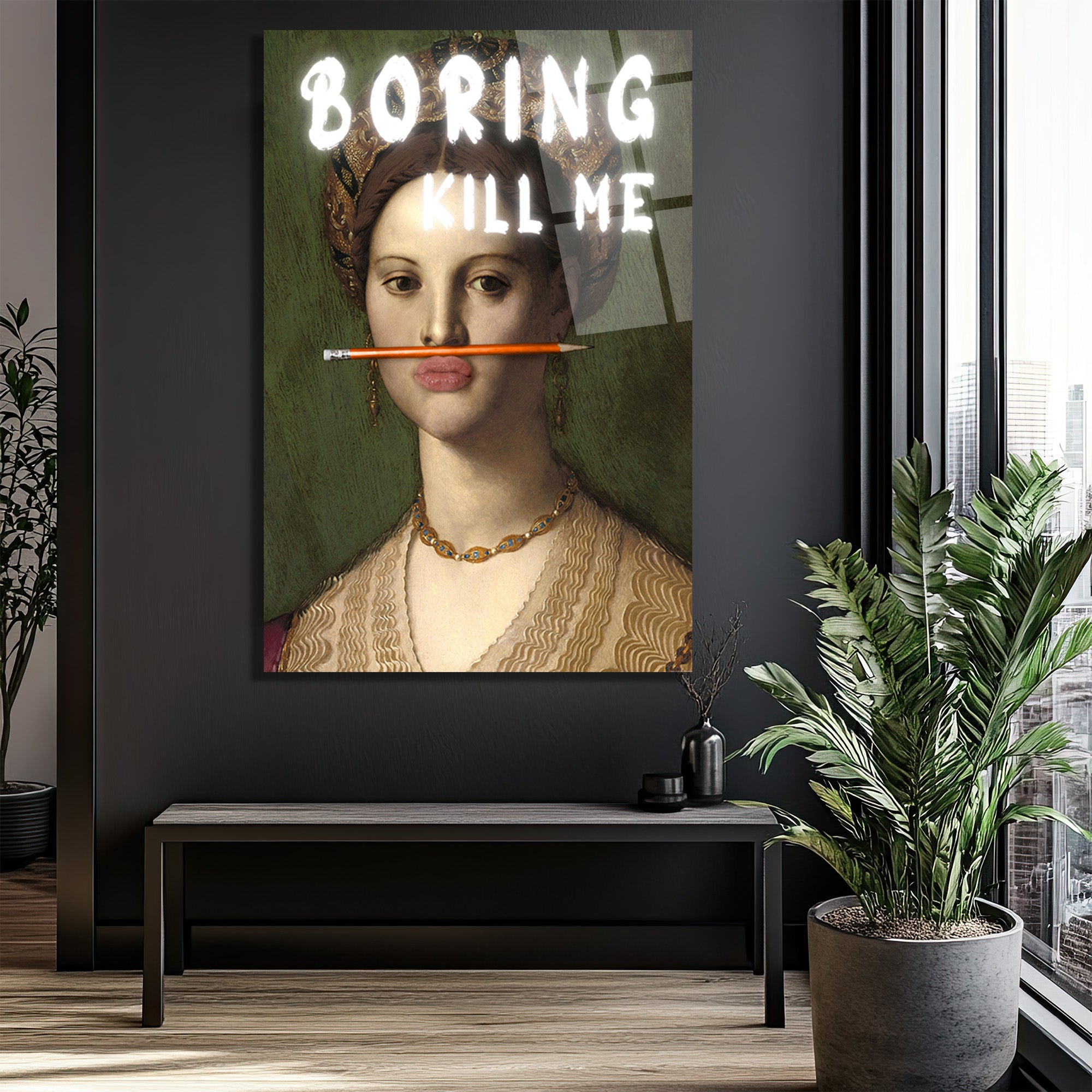 "Boring Kill Me" Yazılı Modern Sanat Cam Tablosu - İronik Duvar Dekoru