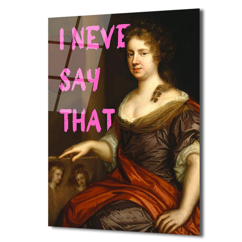 "I Never Say That" Pop Art Klasik Portre Cam Tablo