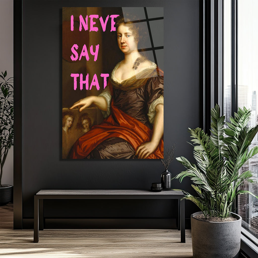 "I Never Say That" Pop Art Klasik Portre Cam Tablo