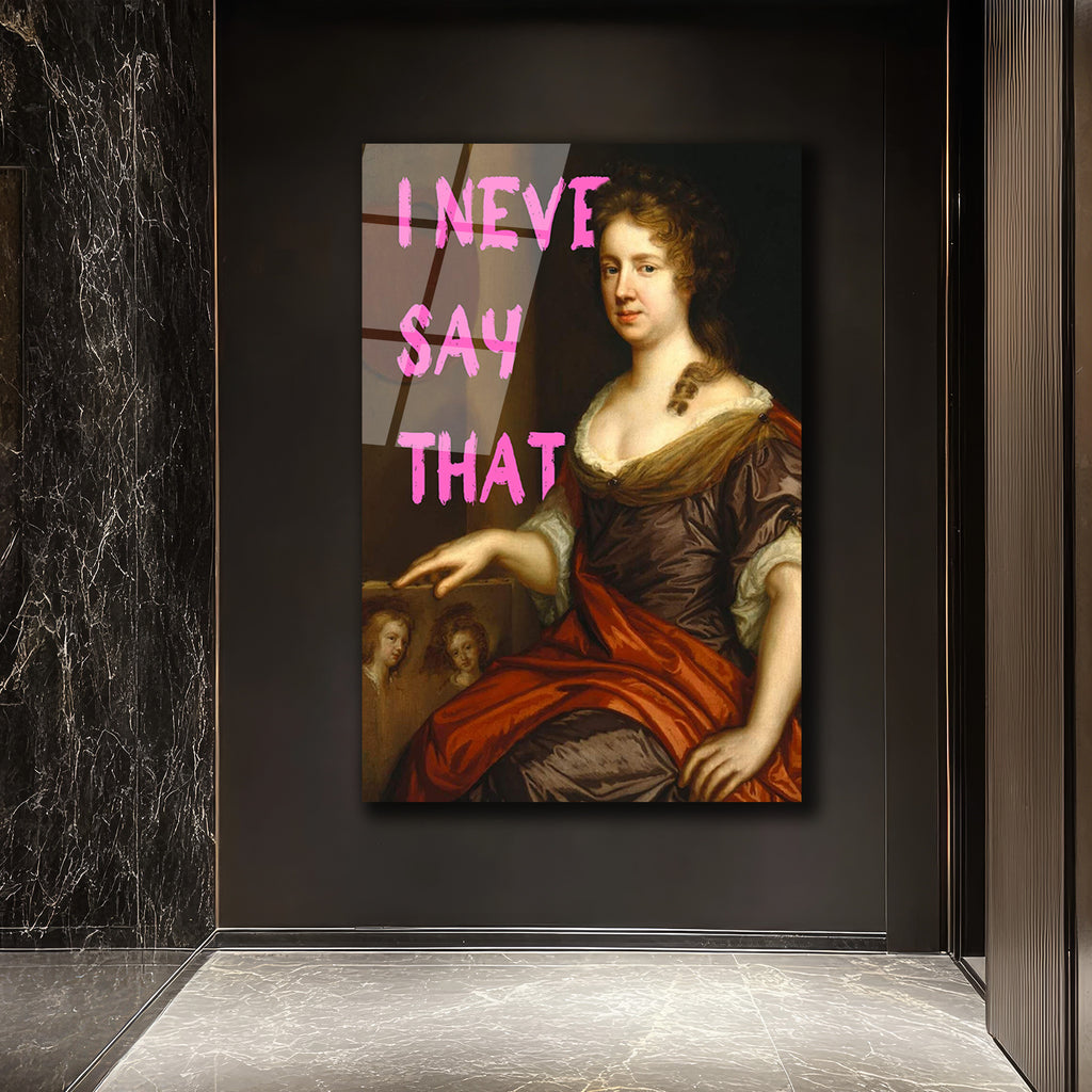 "I Never Say That" Pop Art Klasik Portre Cam Tablo