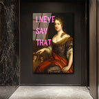"I Never Say That" Pop Art Klasik Portre Cam Tablo
