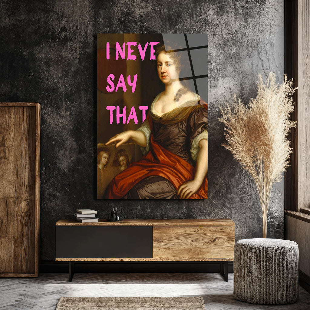 "I Never Say That" Pop Art Klasik Portre Cam Tablo