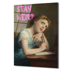 Stay Weird Temalı Klasik Sanat Cam Tablo - Özgün Ruhlar İçin