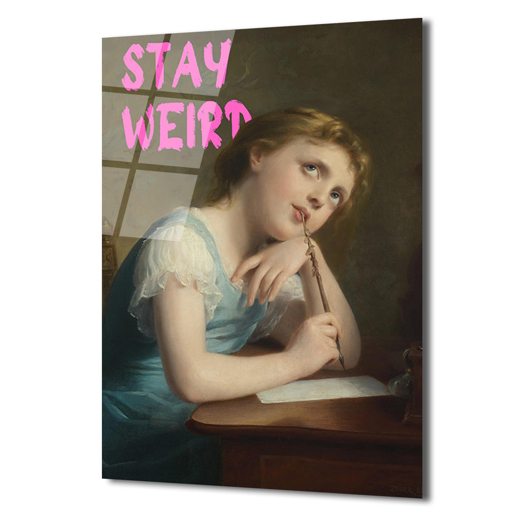 Stay Weird Temalı Klasik Sanat Cam Tablo - Özgün Ruhlar İçin