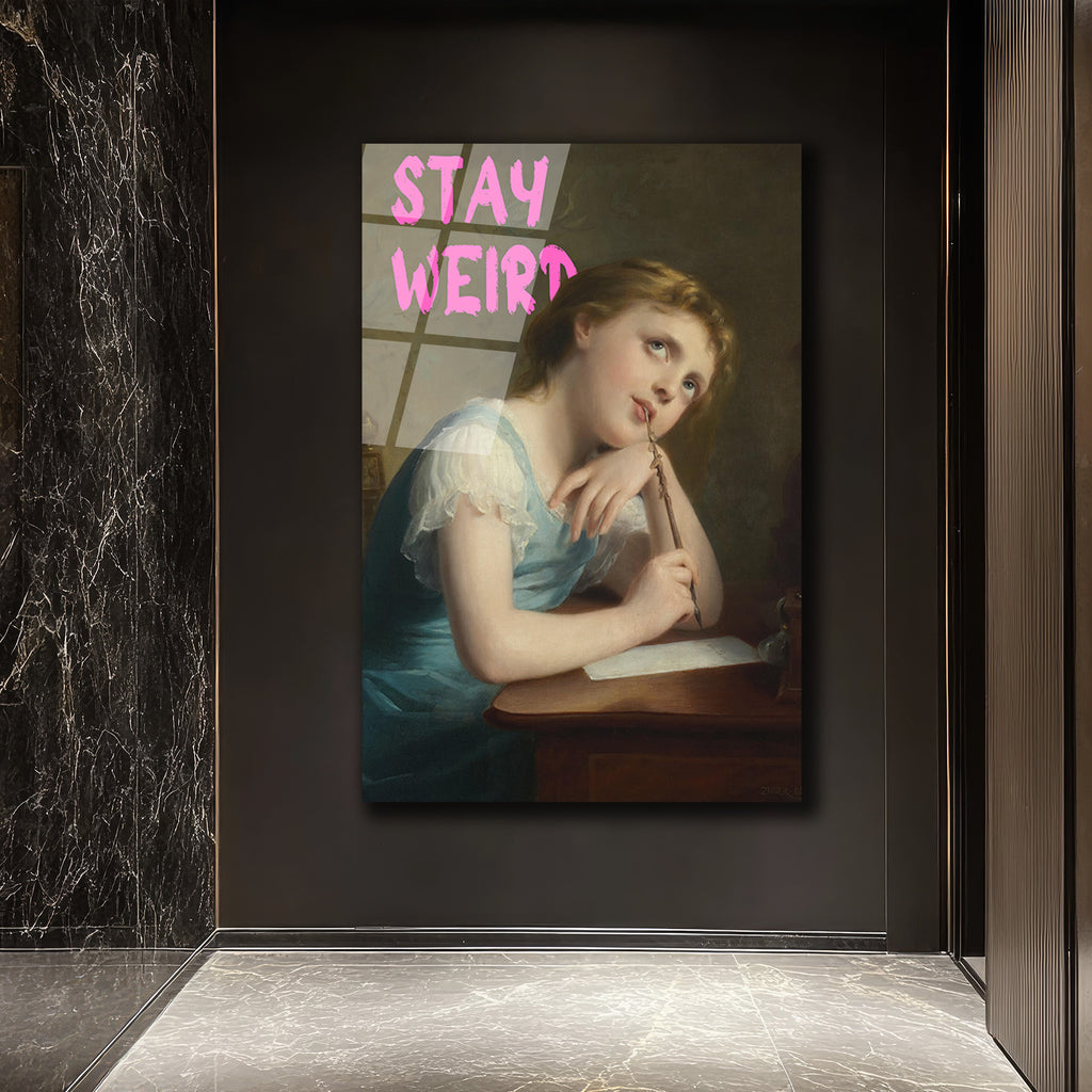 Stay Weird Temalı Klasik Sanat Cam Tablo - Özgün Ruhlar İçin