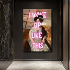 I Woke Up Like This Neon Yazılı Klasik Portre Cam Tablo