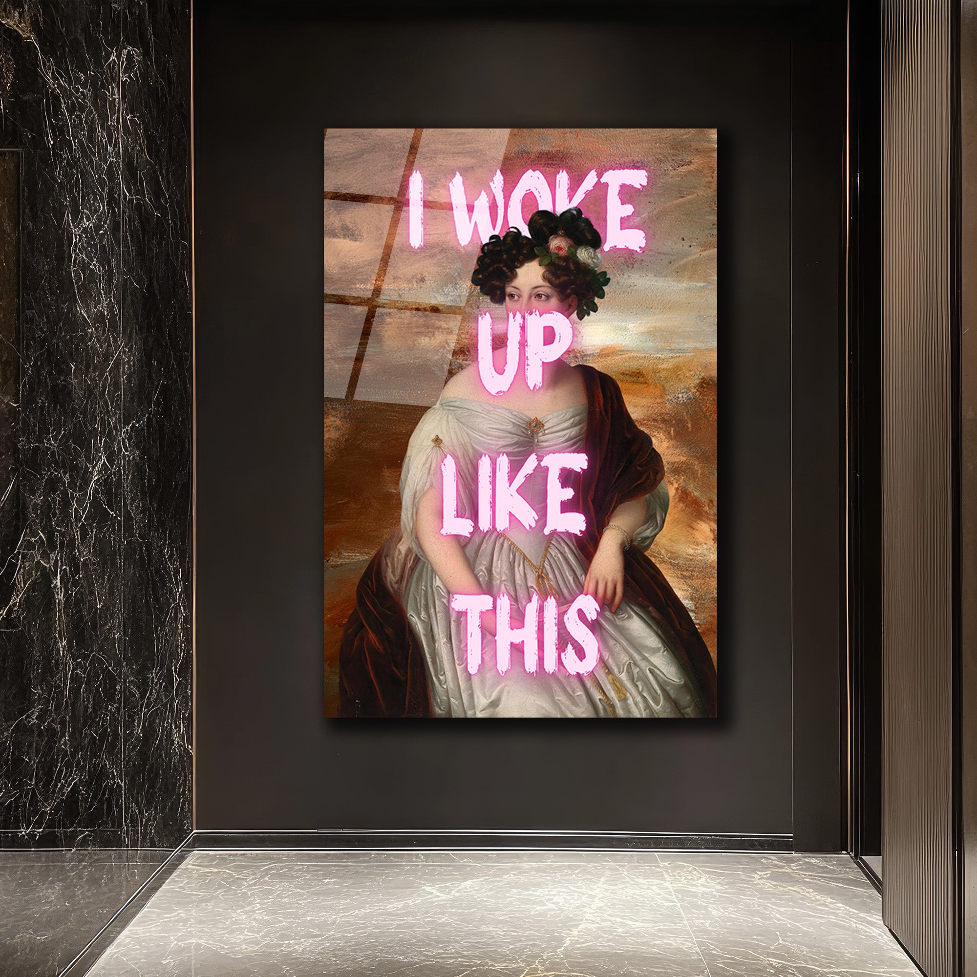 I Woke Up Like This Neon Yazılı Klasik Portre Cam Tablo
