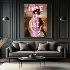 I Woke Up Like This Neon Yazılı Klasik Portre Cam Tablo