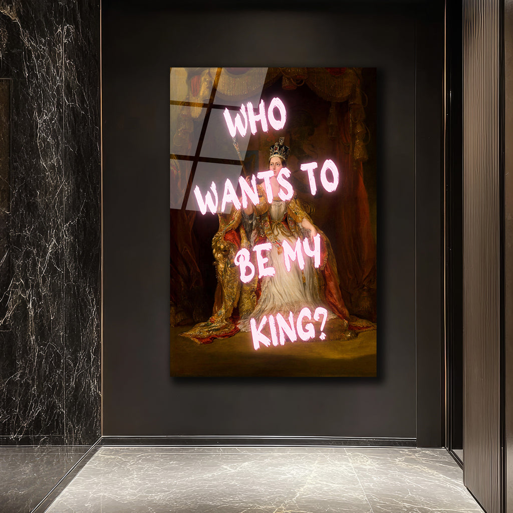 Asi Kraliçe Neon Mesajlı Cam Tablo - Who Wants To Be My King?
