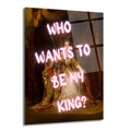 Koyu renk arka planda, altın ve kırmızı detaylarla bezenmiş kraliyet kıyafetleri içindeki bir kraliçe portresi üzerine parlak pembe neon harflerle 'WHO WANTS TO BE MY KING?' yazısı yazılı modern cam tablo.