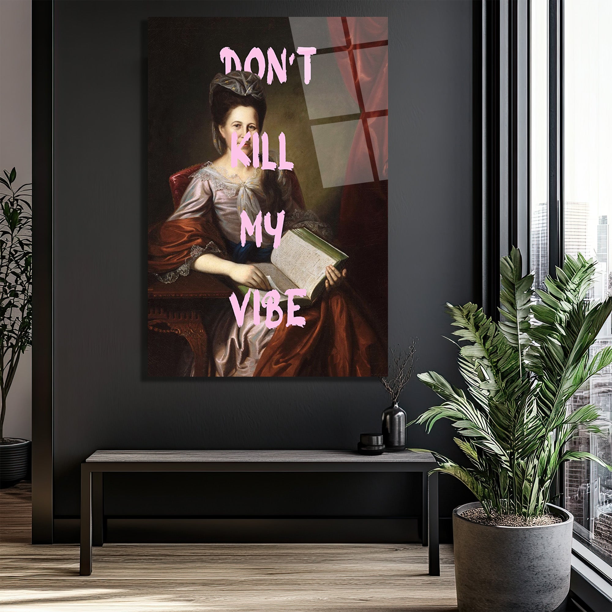 "Don't Kill My Vibe" Klasik Portre Cam Tablo - Modern ve Asi Ruh