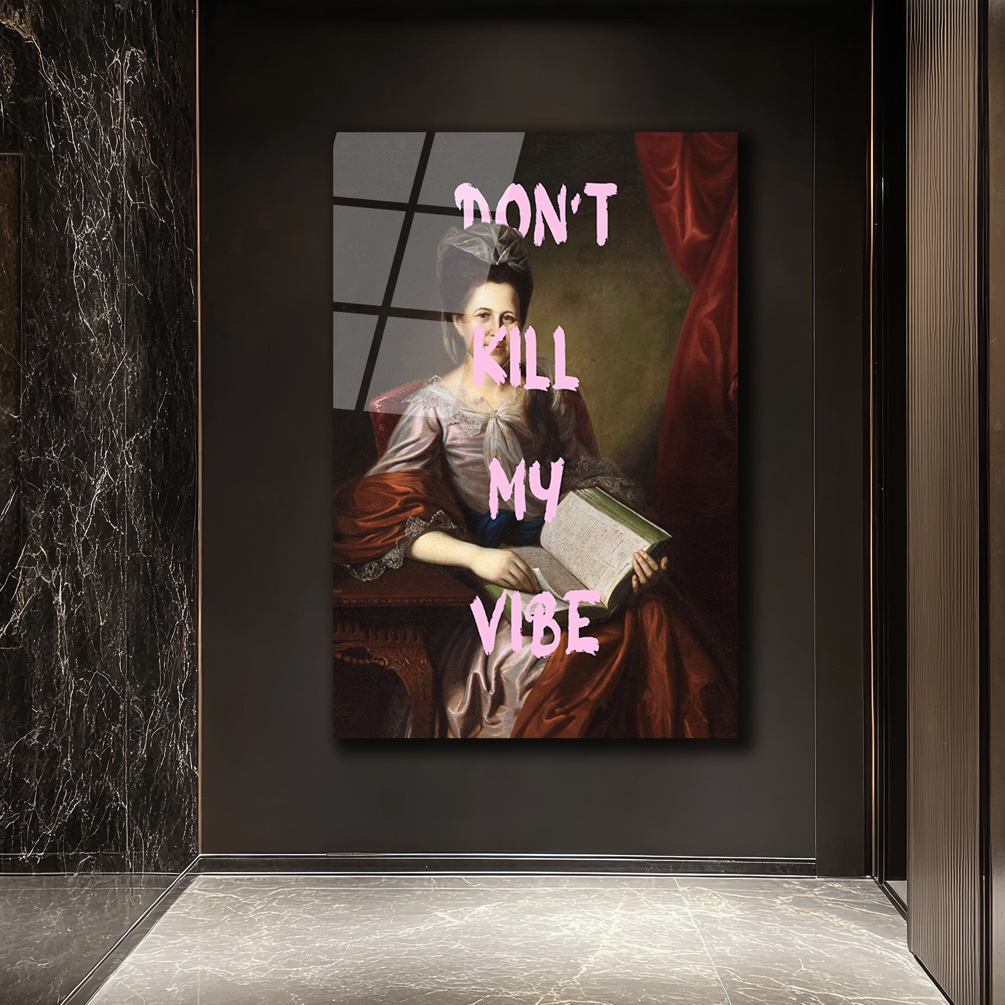 "Don't Kill My Vibe" Klasik Portre Cam Tablo - Modern ve Asi Ruh