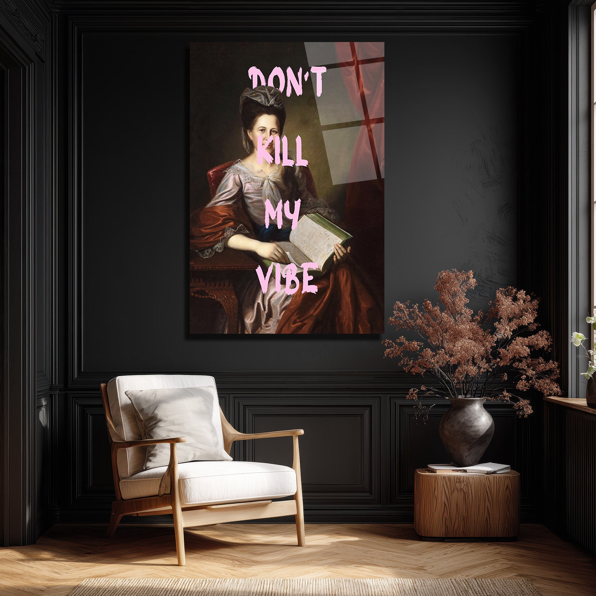 "Don't Kill My Vibe" Klasik Portre Cam Tablo - Modern ve Asi Ruh