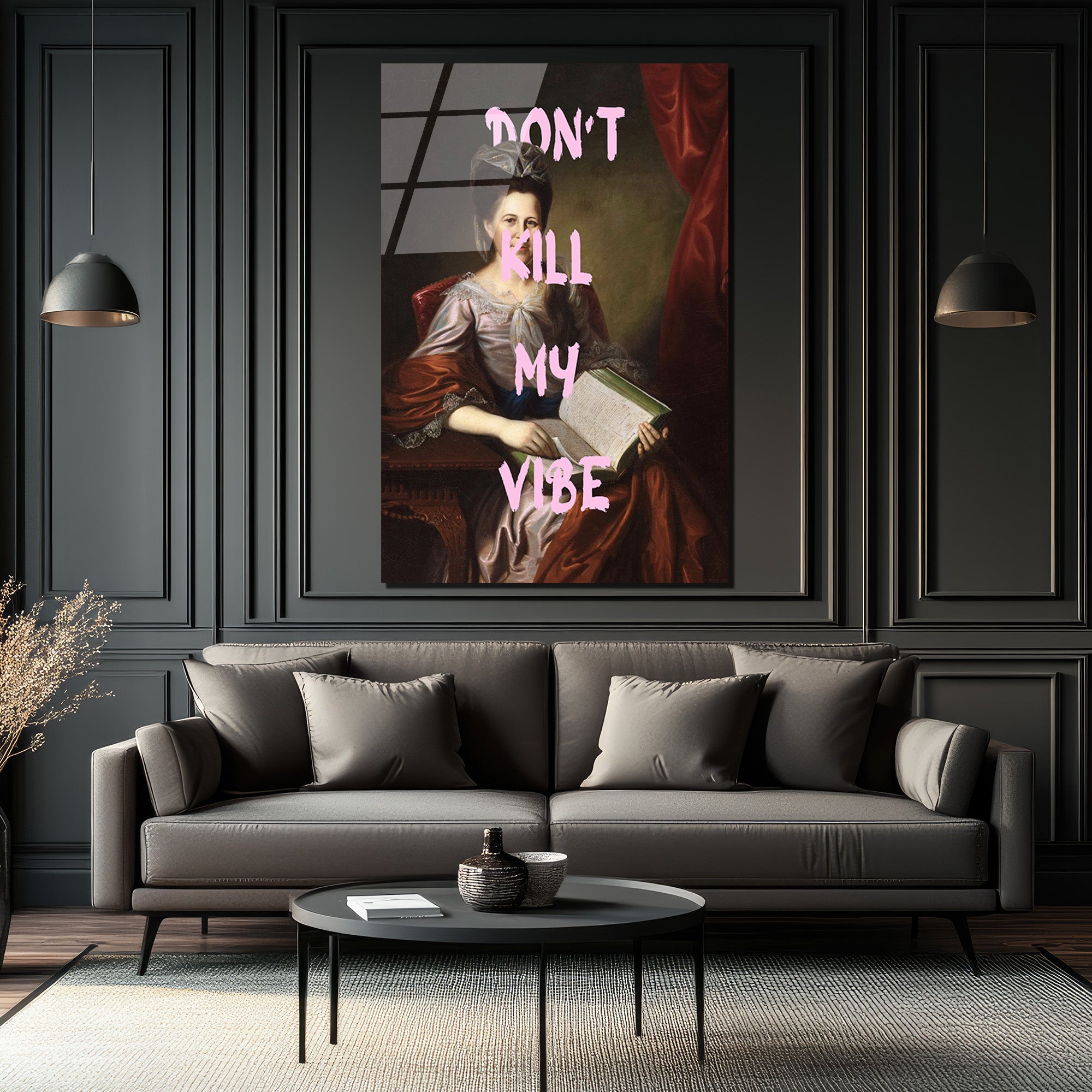 "Don't Kill My Vibe" Klasik Portre Cam Tablo - Modern ve Asi Ruh