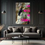 I Am Yours No Refunds Romantik Pop Art Cam Tablo