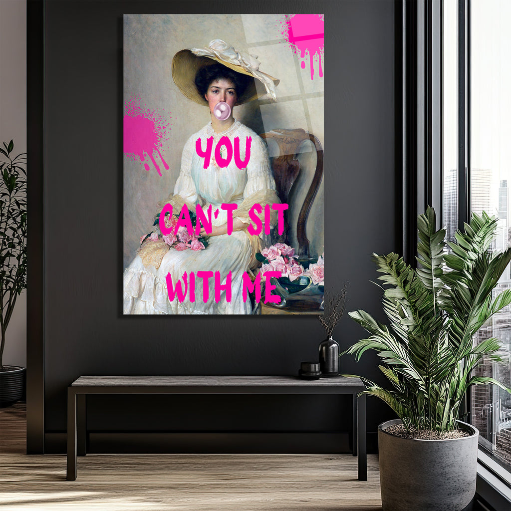 Sakız Çiğneyen Kadın: YOU CAN'T SIT WITH ME Temalı Cam Tablo