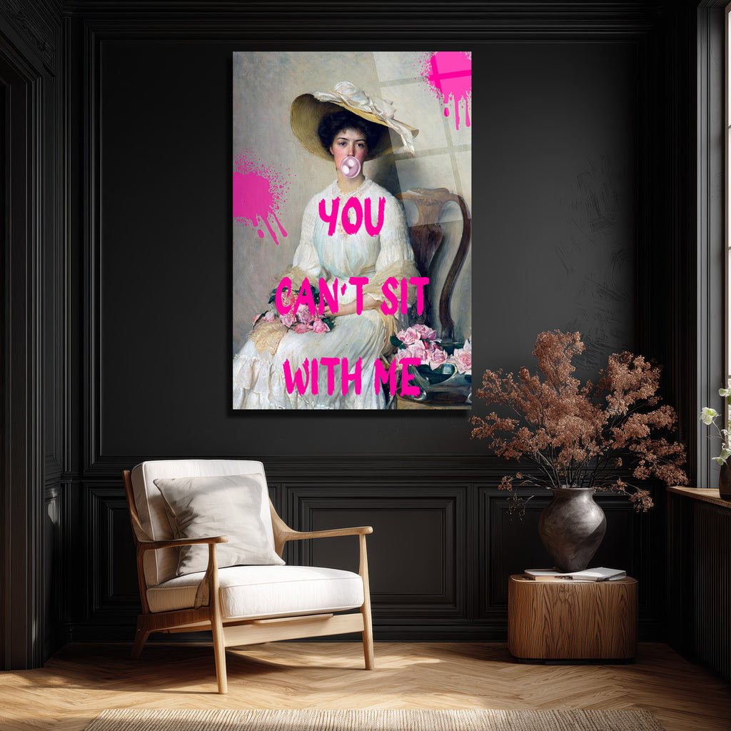 Sakız Çiğneyen Kadın: YOU CAN'T SIT WITH ME Temalı Cam Tablo