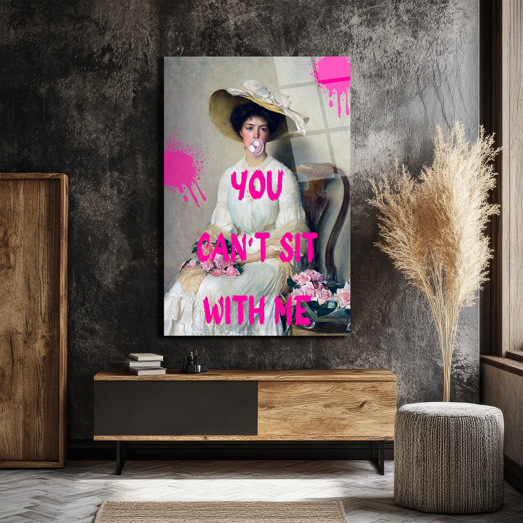Sakız Çiğneyen Kadın: YOU CAN'T SIT WITH ME Temalı Cam Tablo