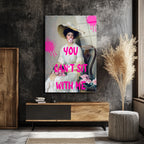 Sakız Çiğneyen Kadın: YOU CAN'T SIT WITH ME Temalı Cam Tablo