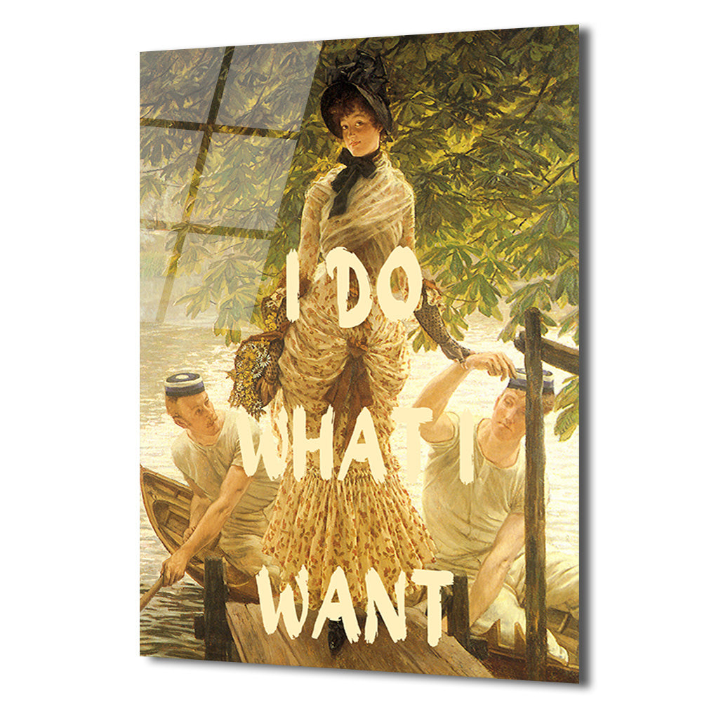 "I DO WHAT I WANT" Temalı Sanatsal Cam Tablo