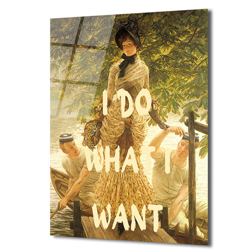 "I DO WHAT I WANT" Temalı Sanatsal Cam Tablo