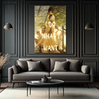 "I DO WHAT I WANT" Temalı Sanatsal Cam Tablo