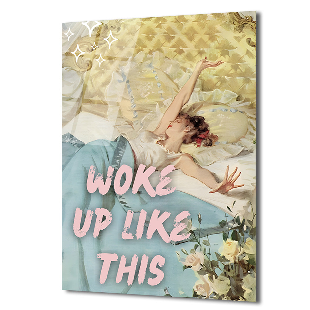 Woke Up Like This Retro Şıklık Cam Tablo