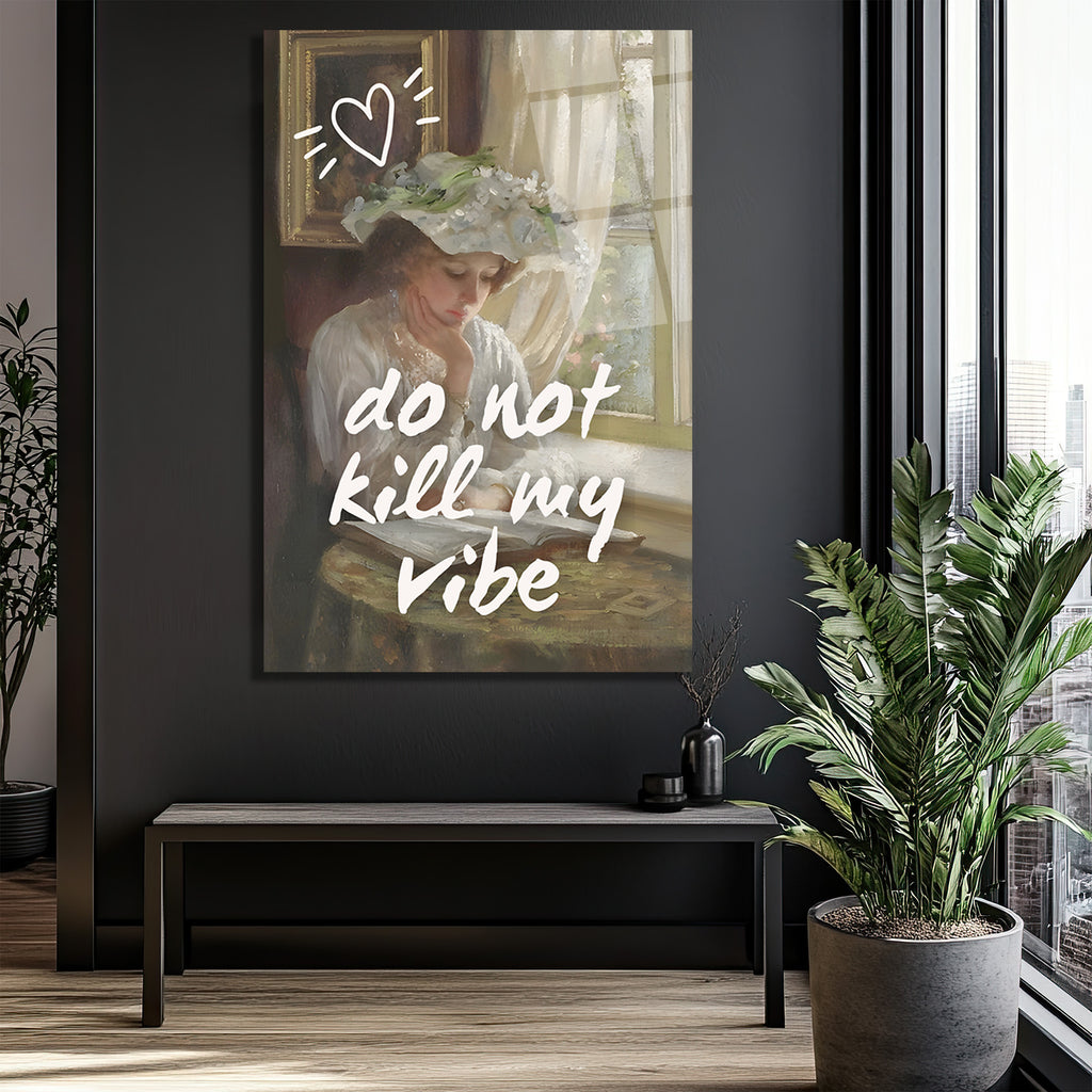 Do Not Kill My Vibe Temalı Sanatsal Cam Tablo