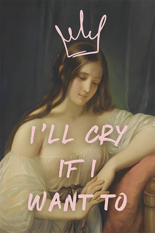Pembe el yazısı taç ve 'I'll Cry If I Want To' yazısıyla modernleştirilmiş, hüzünlü ifadeli klasik bir kadın portresi cam tablo.