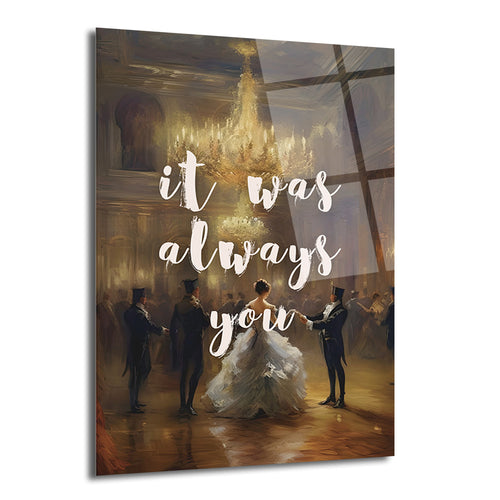 Romantik bir balo salonunda dans eden zarif çifti ve "It Was Always You" yazısını gösteren, altın ve koyu tonlarda, lüks bir cam tablo.