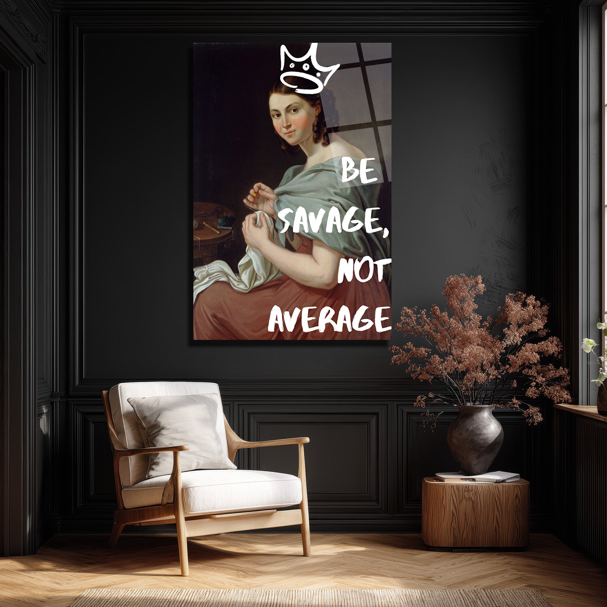 Asi Kraliçe Cam Tablo: Be Savage, Not Average